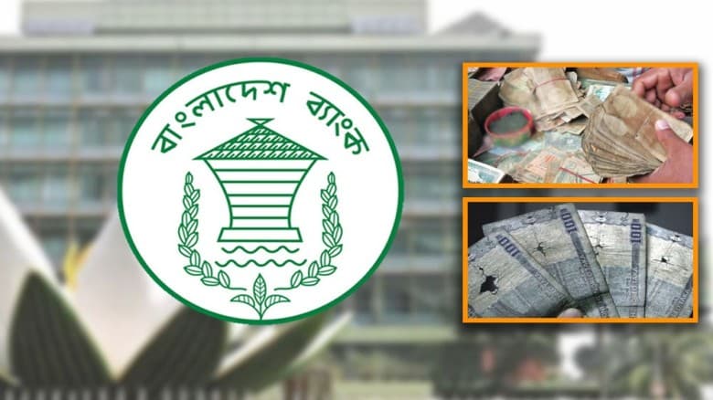 ছেঁড়া-ফাটা নোট নিতে অনীহা দেখালে ব্যবস্থা নেবে বাংলাদেশ ব্যাংক